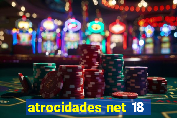 atrocidades net 18